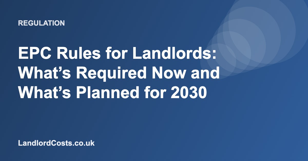 EPC Rules for Landlords: What’s Required Now and What’s Planned for 2030