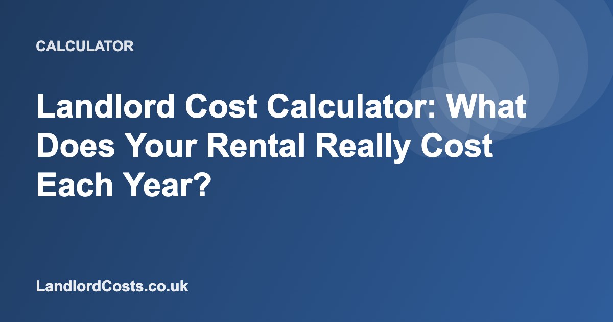 Landlord Cost Calculator: What Does Your Rental Really Cost Each Year?