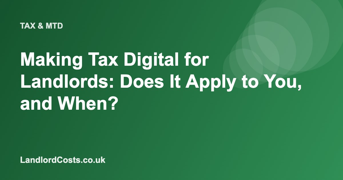 Making Tax Digital for Landlords: Does It Apply to You, and When?