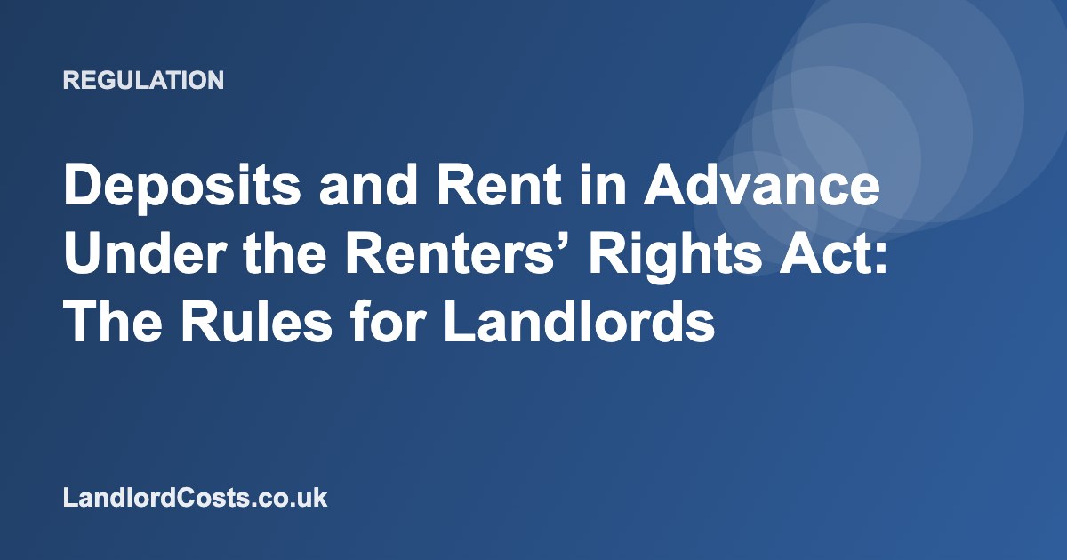 Deposits and Rent in Advance Under the Renters’ Rights Act: The Rules for Landlords